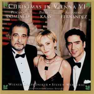 Plácido Domingo, Patricia Kaas, Alejandro Fernández, Wiener Symphoniker, Steven Mercurio, Gumpoldskirchner Spatzen - Christmas In Vienna VI download flac mp3