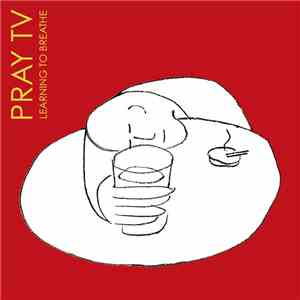 Pray TV - Learning to Breathe download flac mp3
