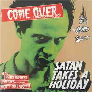 Satan Takes A Holiday - Come Over (I Make You Look Good) download flac mp3