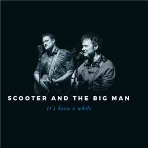 Scooter and the Big Man - It's been a while download flac mp3