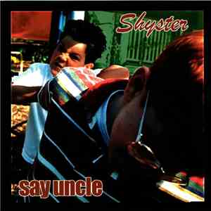 Shyster  - Say Uncle download flac mp3