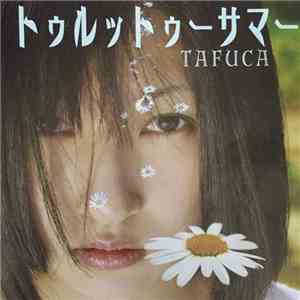 Tafuca - トゥルットゥーサマー download flac mp3
