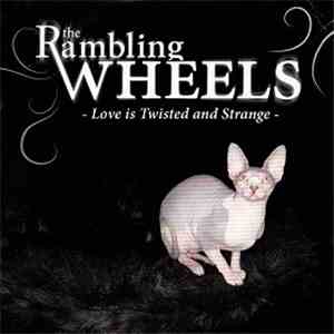 The Rambling Wheels - Love Is Twisted And Strange download flac mp3