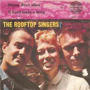 The Rooftop Singers - Mama Don't Allow / It Don't Mean A Thing download flac mp3