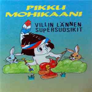 Various - Pikku Mohikaani - Villin Lännen Supersuosikit download flac mp3