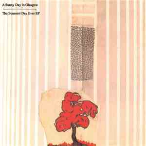 A Sunny Day In Glasgow - The Sunniest Day Ever download flac mp3
