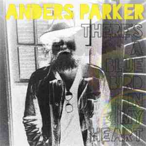 Anders Parker - There's A Bluebird In My Heart flac mp3 download