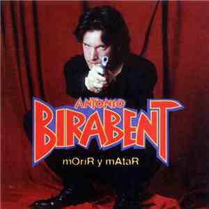 Antonio Birabent - Morir Y Matar download flac mp3