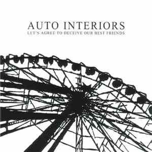 Auto Interiors - Let's Agree To Deceive Our Best Friends download flac mp3