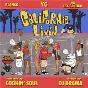 Blanco , YG , DB Tha General - California Livin download flac mp3
