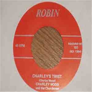 Charley Wood And The Chordsmen  / Gene Price And The Chordsmen  - Charley's Twist / Duck Call Boogie download flac mp3