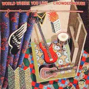 Crowded House - World Where You Live download flac mp3