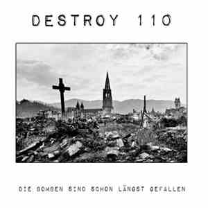 Destroy 110 - Die Bomben Sind Schon Längst Gefallen download flac mp3