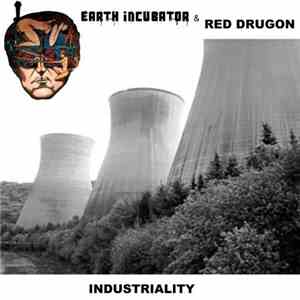 Earth Incubator & Red Drugon - Industriality download flac mp3