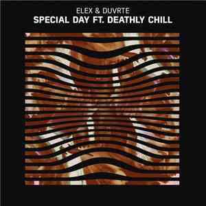 Elex & Duvrte Ft. Deathly Chill - Special Day download flac mp3