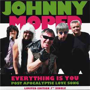 Johnny Moped - Everything Is You / Post Apocalyptic Love Song download flac mp3