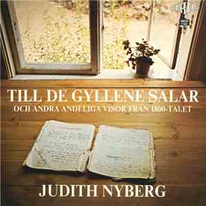 Judith Nyberg - Till De Gyllene Salar Och Andra Andeliga Visor Från 1800-talet download flac mp3
