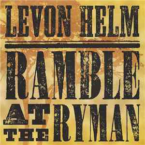 Levon Helm - Ramble At The Ryman download flac mp3
