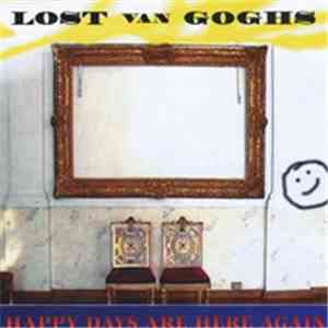 Lost Van Goghs - Happy Days Are Here Again download flac mp3