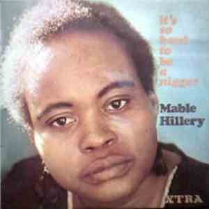 Mable Hillery - It's So Hard To Be A Nigger download flac mp3