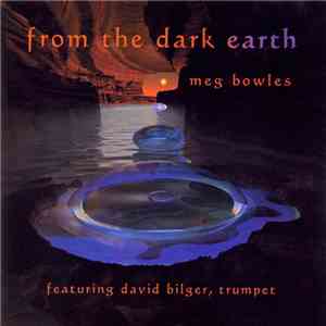 Meg Bowles - From The Dark Earth download flac mp3
