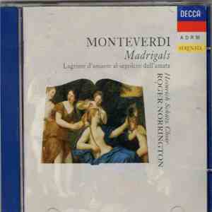 Monteverdi - Schütz Consort, Heinrich Schutz Choir, Roger Norrington - Madrigals: Lagrime D'Amante Al Sepolcro Dell'Amata download flac mp3