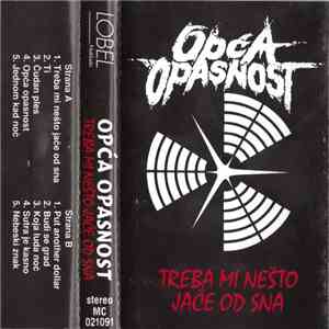Opća Opasnost - Treba Mi Nešto Jače Od Sna download flac mp3