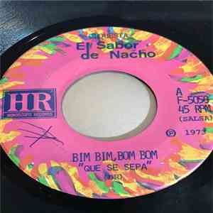 Orquesta El Sabor De Nacho - Bim Bim Bom Bom ``Que Se Sepa`` / Todo Me Gusta De Ti download flac mp3