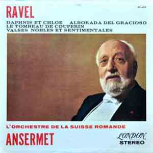 Ravel, L'Orchestre De La Suisse Romande, Ansermet - Daphnis Et Chloe, Alborada Del Gracioso, Le Tombeau De Couperin, Valses Nobles Et Sentimentales download flac mp3