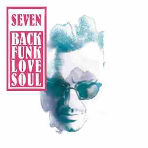 Seven  - BackFunkLoveSoul download flac mp3