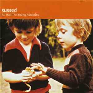 Sussed - All Hail The Young Assassins download flac mp3