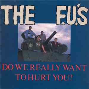 The F.U.'s - Do We Really Want To Hurt You? download flac mp3