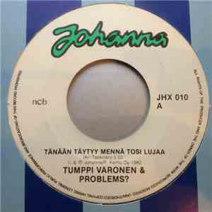 Tumppi Varonen & Problems? - Tänään Täytyy Mennä Tosi Lujaa download flac mp3