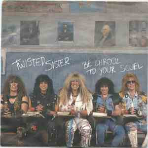 Twisted Sister - Be Chrool To Your Scuel download flac mp3