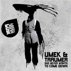 UMEK & Traumer - She Never Wants To Come Down download flac mp3