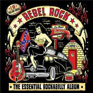 Various - Rebel Rock: The Essential Rockabilly Album download flac mp3