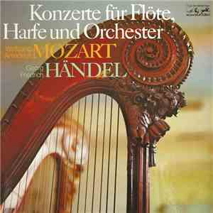 Wolfgang Amadeus Mozart, Georg Friedrich Händel - Konzerte Für Flöte, Harfe Und Orchester download flac mp3