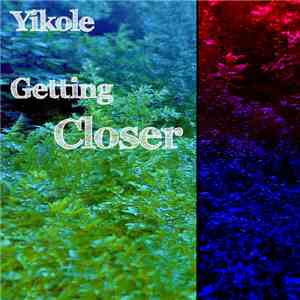 Yikole - Getting Closer download flac mp3