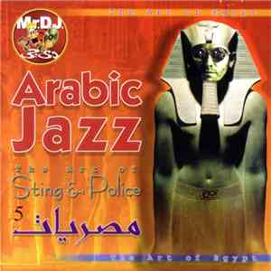 Ahmed Ragab - مصريات 5 Arabic Jazz: Misriat 5 - The Art Of Sting & Police download flac mp3