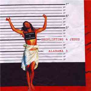 Alabama 3 - Shoplifting For Jesus download flac mp3
