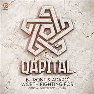 B-Front & Adaro - Worth Fighting For (Official Qapital 2013 Anthem) download flac mp3