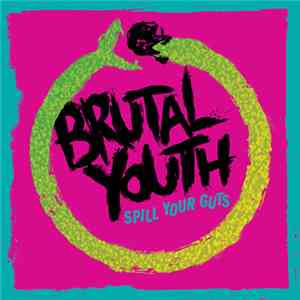 Brutal Youth - Spill Your Guts download flac mp3