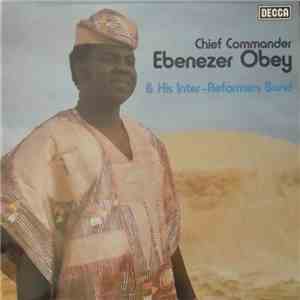 Chief Commander Ebenezer Obey & His Inter-Reformers Band - Chief Commander Ebenezer Obey & His Inter-Reformers Band download flac mp3