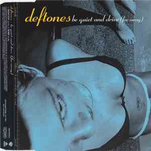 Deftones - Be Quiet And Drive (Far Away) download flac mp3