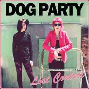 Dog Party - Lost Control flac mp3 download