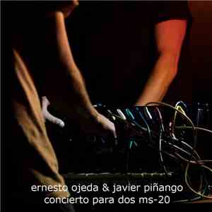 Ernesto Ojeda & Javier Piñango - Concierto Para Dos MS-20 download flac mp3