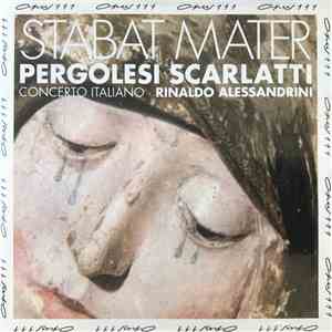 Giovanni Battista Pergolesi, Alessandro Scarlatti, Concerto Italiano, Rinaldo Alessandrini, Gemma Bertagnolli, Sara Mingardo - Stabat Mater download flac mp3