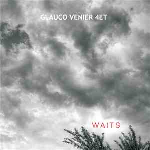 Glauco Venier 4tet - Waits download flac mp3