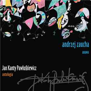 Jan Kanty Pawluśkiewicz - Jan Kanty Pawluśkiewicz Antologia Vol. 1 - Andrzej Zaucha download flac mp3