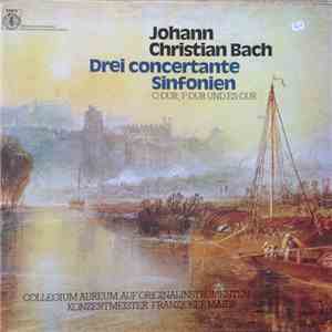 Johann Christian Bach, Collegium Aureum, Franzjosef Maier - Drei Concertante Sinfonien (C-Dur, F-Dur Und Es-Dur) download flac mp3